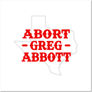 Abort Greg Abbott Posters and Art